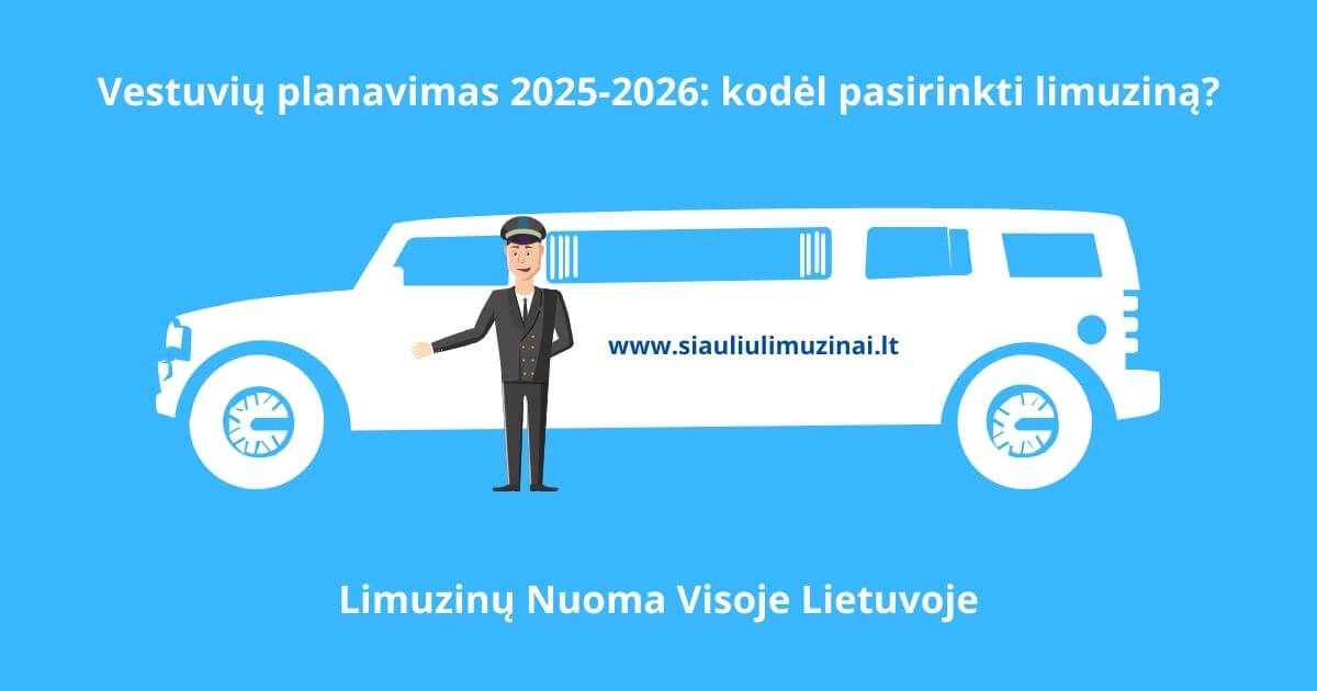 Vestuvių planavimas 2025-2026_ kodėl pasirinkti limuziną